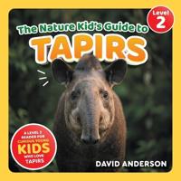 The Nature Kid's Guide to Tapirs