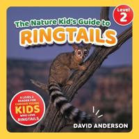The Nature Kid's Guide to Ringtails