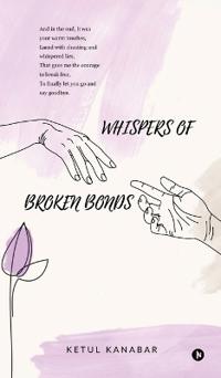 Whispers of Broken Bonds