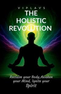 The Holistic Revolution