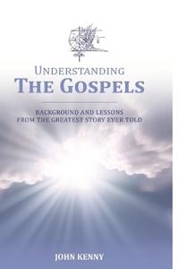 John Kenny: Understanding The Gospels