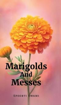 Marigolds And Messes