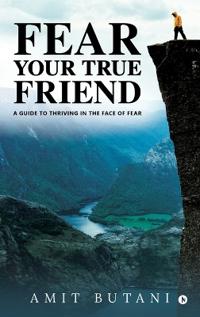 Fear Your True Friend