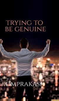 Trying to be genuine