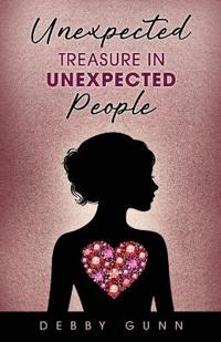 Unexpected Treasure in Unexpected People