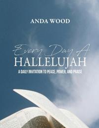 Every Day A Hallelujah