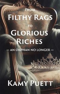From Filthy Rags to Glorious Riches