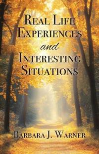 Real Life Experiences and Interesting Situations