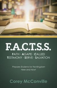F.A.C.T.S.S. Faith - Agape - Called - Testimony - Serve - Salvation