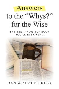 Answers to the "Whys?" for the Wise