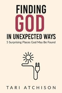 Finding God in Unexpected Ways