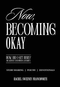 Now, Becoming Okay