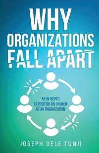 Why Organizations Fall Apart