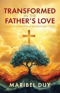 Transformed in the Father's Love