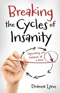 Breaking the Cycles of Insanity