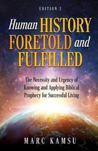 Human History Foretold and Fulfilled