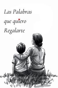 Las Palabras que Quiero Regalarte