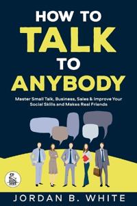 How to Talk to Anybody