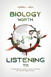 Biology Worth Listening to