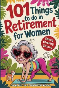101 Things to Do in Retirement for Women