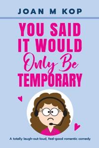 You Said It Would Only Be Temporary
