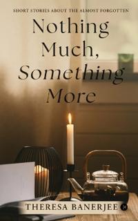Nothing Much, Something More