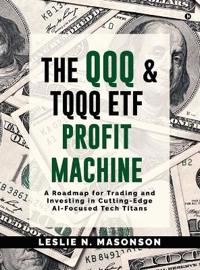 The QQQ and TQQQ ETF Profit Machine