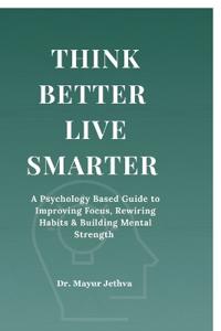 Think Better Live Smarter