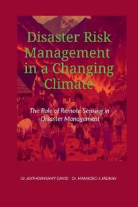 Disaster Risk Management in a Changing Climate