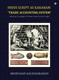 Bokomslag for "Indus Script as Kara?am 'trade accounting system'"