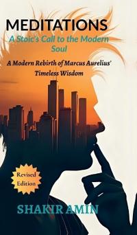 Meditations - A Stoic's Call to the Modern Soul