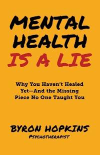 Mental Health Is a Lie