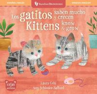 Los gatitos saben mucho y crecen / Kittens Know & Grow