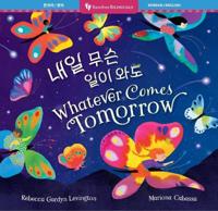 Whatever Comes Tomorrow (Bilingual Korean & English)