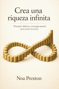 Crea Una Riqueza Infinita