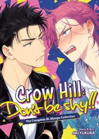 Crow Hill: Don't Be Shy!! - The Complete Bl Manga Collection (Omnibus)