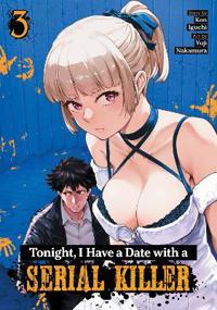 Tonight, I Have a Date with a Serial Killer Vol. 3