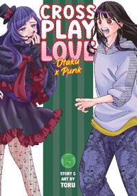 Crossplay Love: Otaku X Punk Vol. 15
