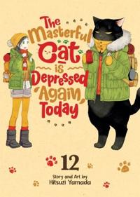 The Masterful Cat Is Depressed Again Today Vol. 12