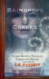Raindrops & Coffee Freshly Brewed Thoughts Poured into Poetry