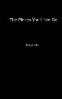 The Places You'll Not Go