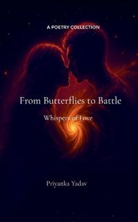 From Butterflies to Battle Whispers of Love