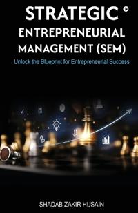 Bokomslag for "Strategic Entrepreneurial Management (SEM)"