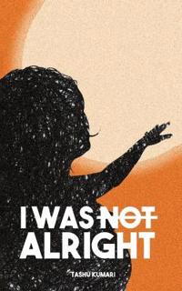 I Was Not Alright