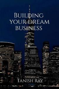 Building Your Dream Business