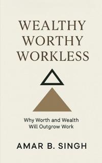 Wealthy Worthy Workless