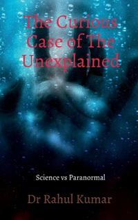 Bokomslag for "The Curious Case of The Unexplained"