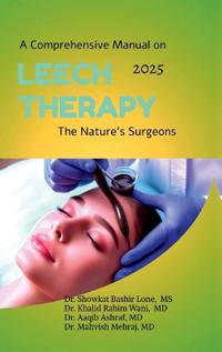 A Comprehensive Manual on Leech Therapy The Nature's Surgeons