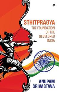 Bokomslag för "Sthitpragya - The Foundation of the Developed India"