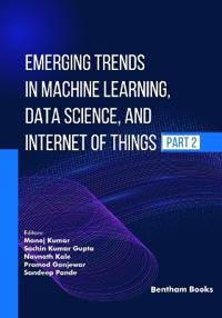 Emerging Trends in Machine Learning, Data Science, and Internet of Things (Part 2)